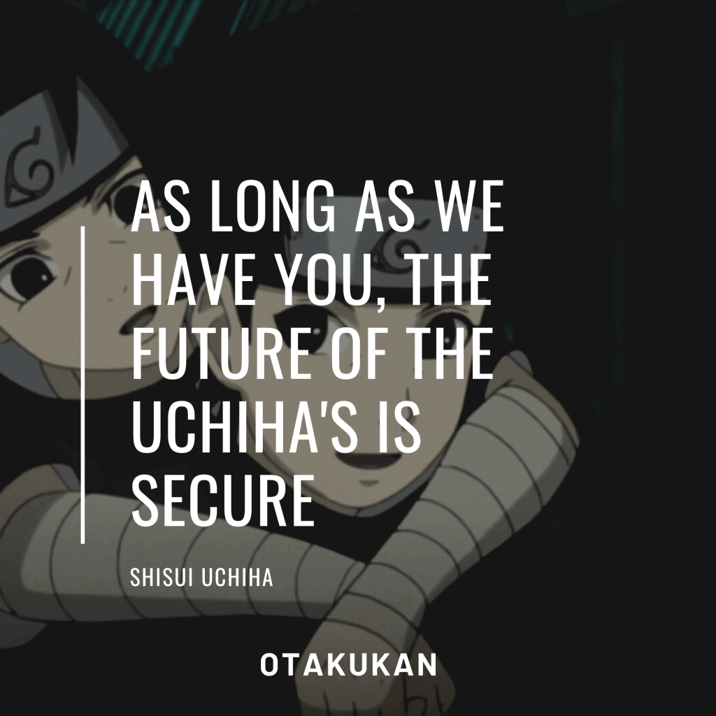 Quotes By Shisui Uchiha 