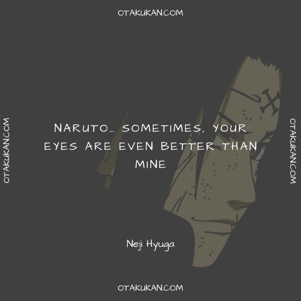 Naruto… Sometimes, your eyes are even better than mine.