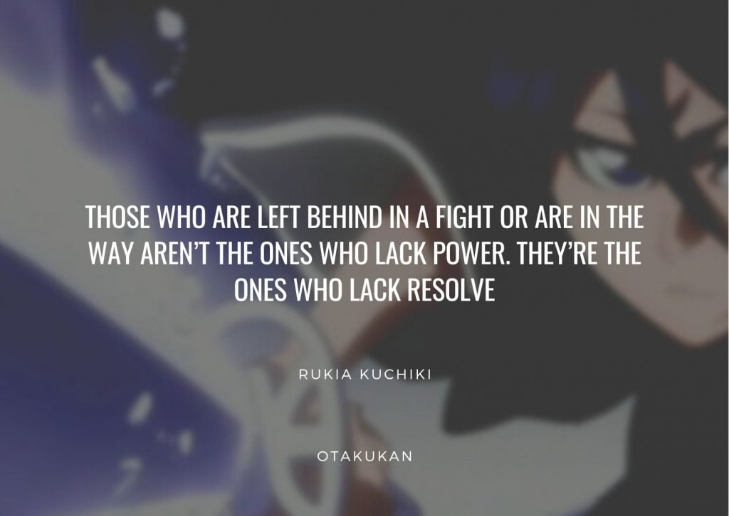 Those who are left behind in a fight or are in the way aren’t the ones who lack power. They’re the ones who lack resolve