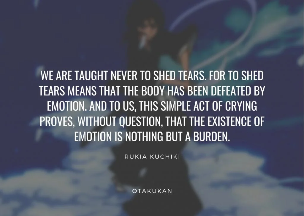 We are taught never to shed tears.